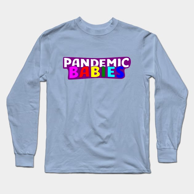 Pandemic Babies Long Sleeve T-Shirt by Freq501